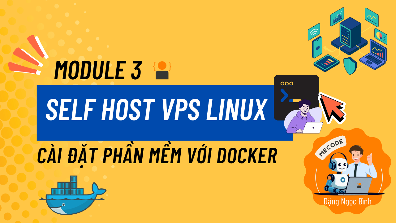 Module 3: Self Host Phần Mềm Trên Linux VPS Cho Dân No Code